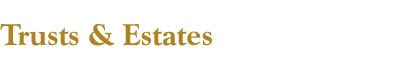 Trusts and Estates